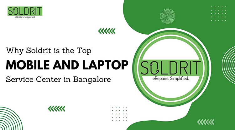 Why Soldrit Is The Top Mobile And Laptop Service