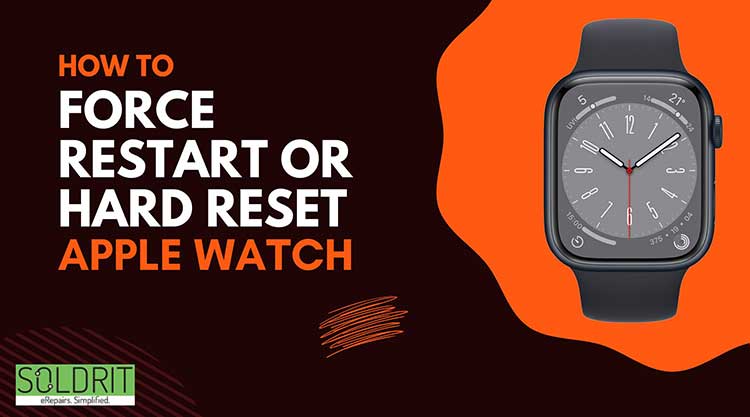 How To Force Restart Or Hard Reset Apple Watch Soldrit