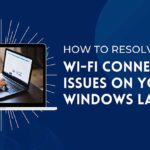 how-to-resolve-wi-fi-connectivity-issues-on-your-windows-laptop