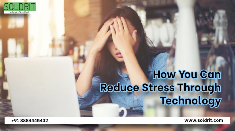 how-you-can-reduce-stress-through-technology