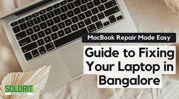 macbook-repair-made-easy-guide-to-fixing-your-laptop-in-bangalore