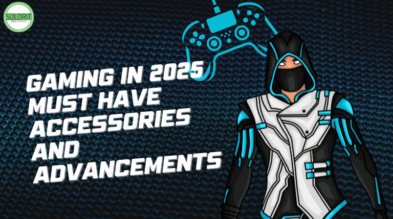 Gaming in 2025 Must Have Accessories and Advancements