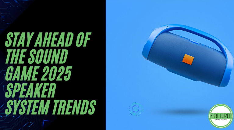 Stay Ahead of the Sound Game 2025 Speaker System Trends